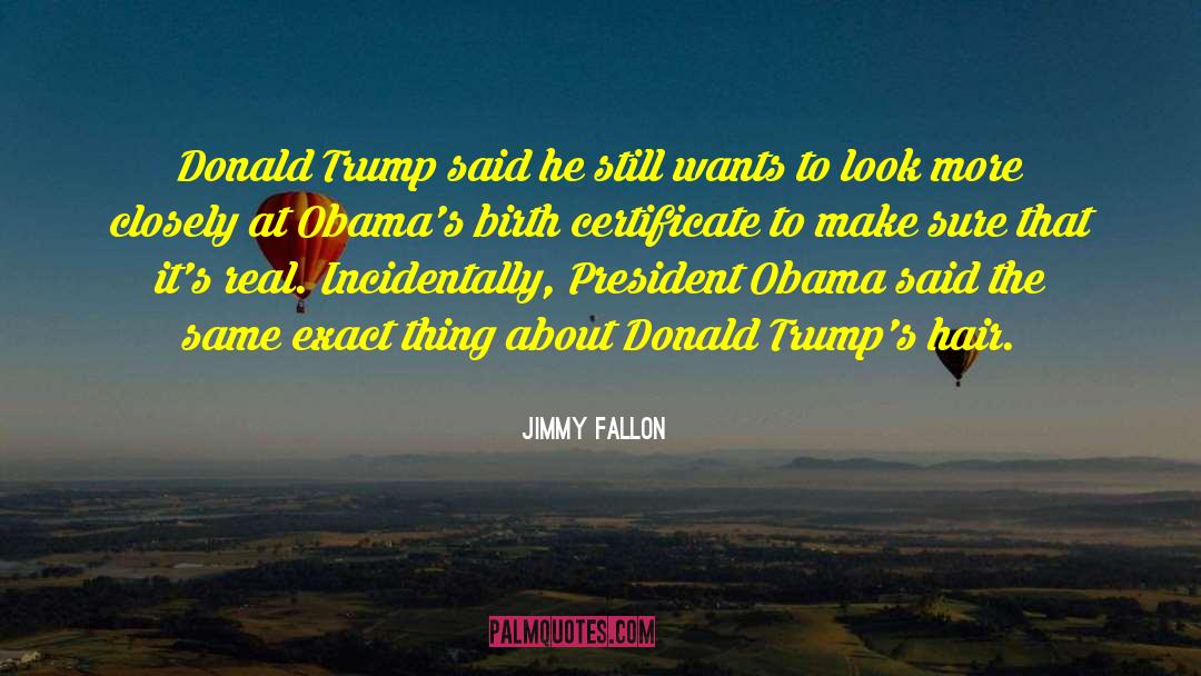 Birth Certificate quotes by Jimmy Fallon