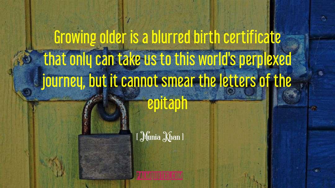 Birth Certificate quotes by Munia Khan