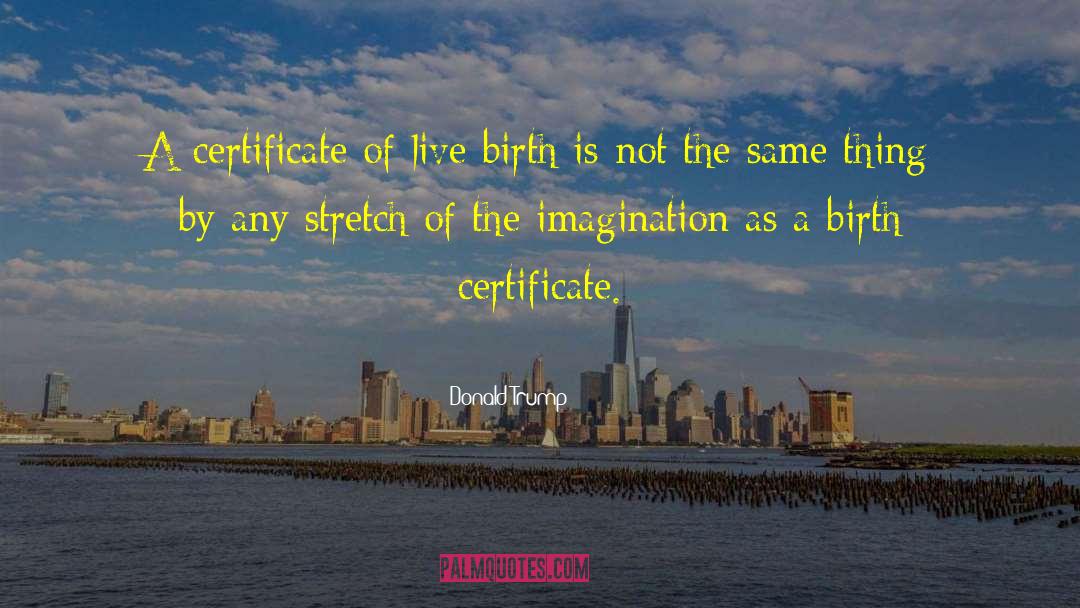 Birth Certificate quotes by Donald Trump