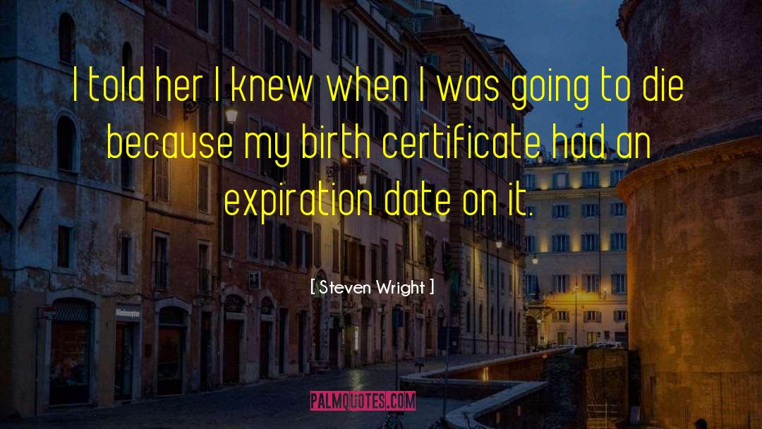 Birth Certificate quotes by Steven Wright