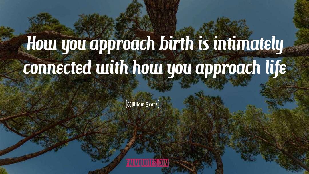 Birth Life quotes by William Sears