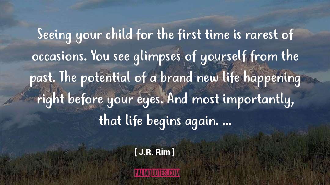 Birth Life quotes by J.R. Rim