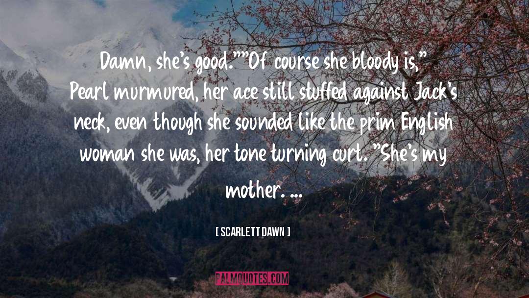 Birth Mother quotes by Scarlett Dawn