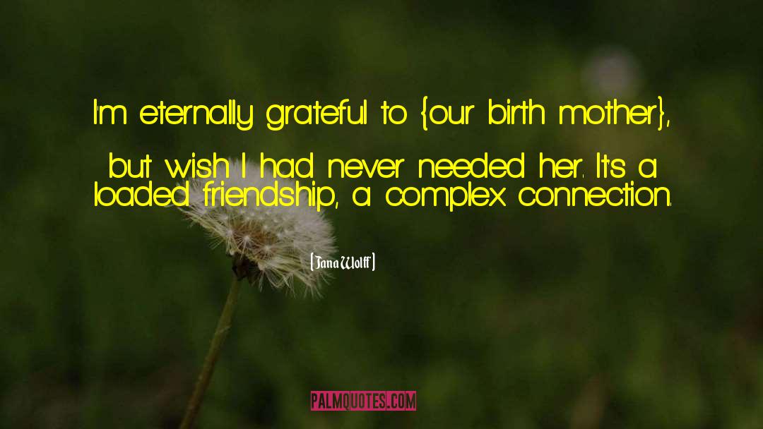 Birth Mother quotes by Jana Wolff