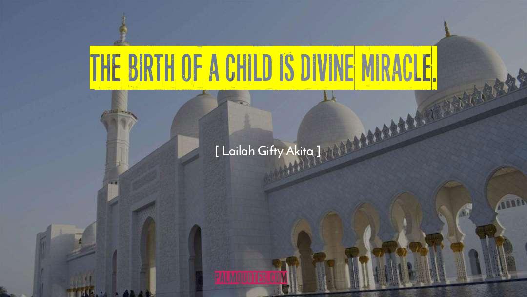 Birth Of A Child quotes by Lailah Gifty Akita