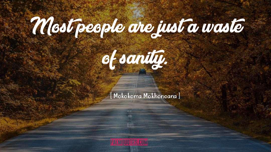 Birth Of Mediocrity quotes by Mokokoma Mokhonoana