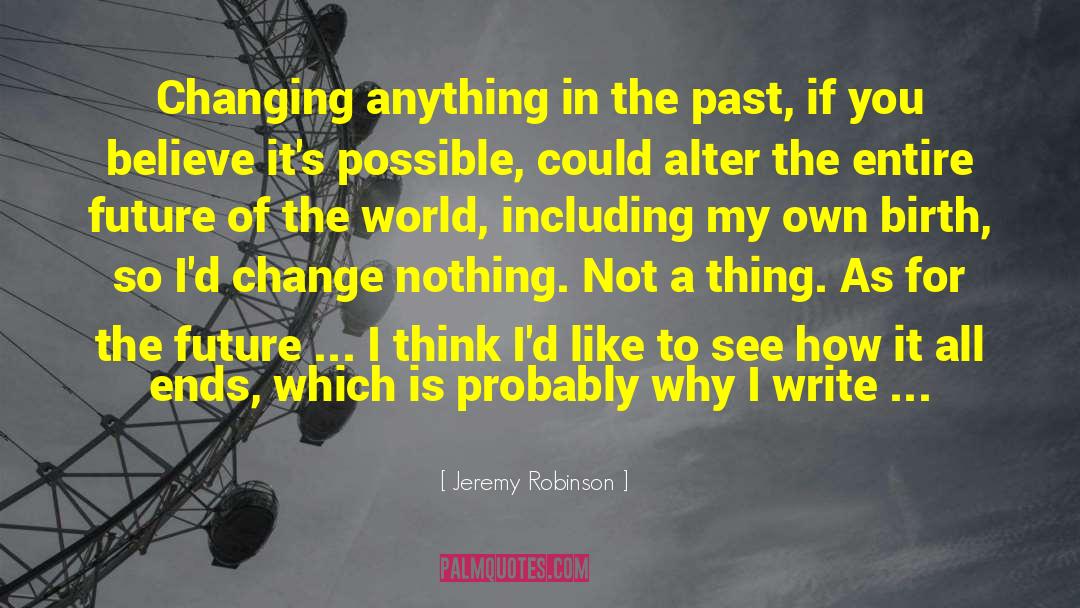 Birth Of Mediocrity quotes by Jeremy Robinson