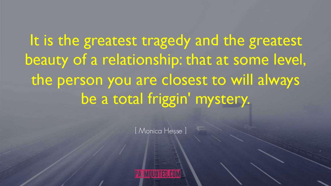 Birth Of Tragedy quotes by Monica Hesse