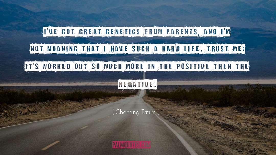 Birth Parents quotes by Channing Tatum