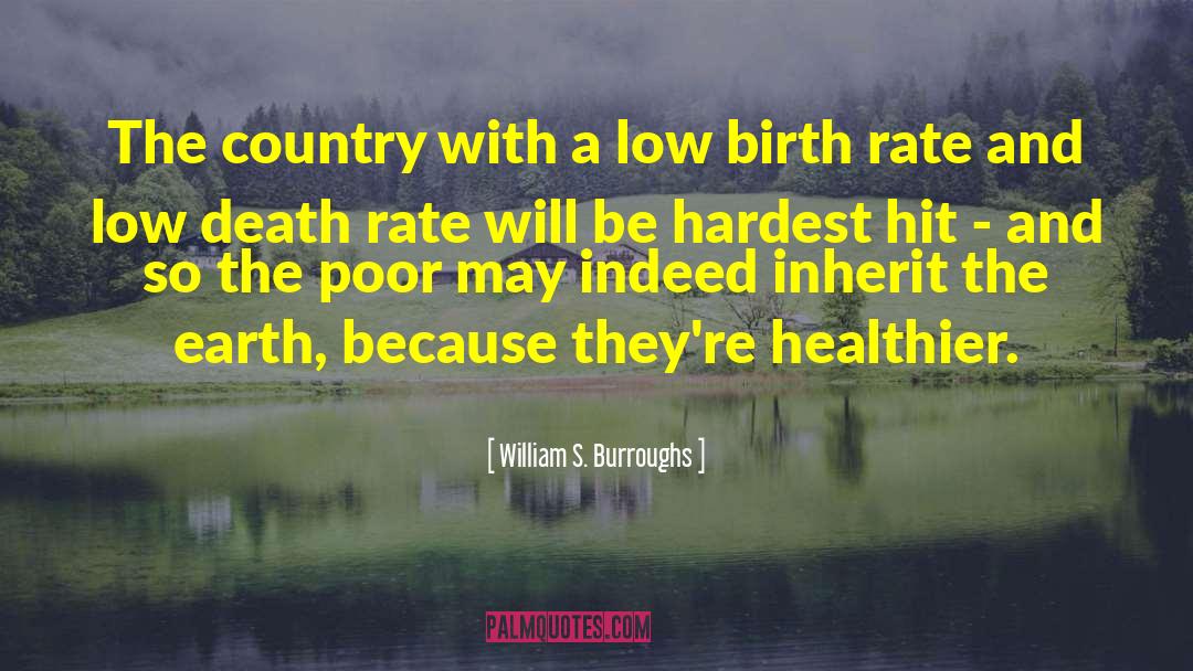 Birth Rate quotes by William S. Burroughs