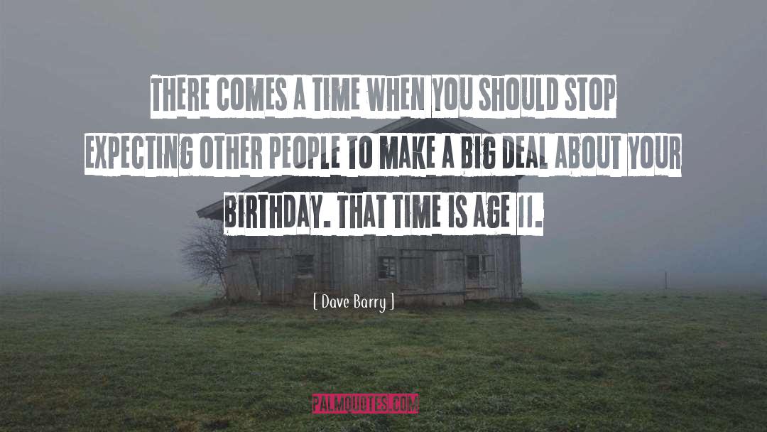 Birthday Big quotes by Dave Barry