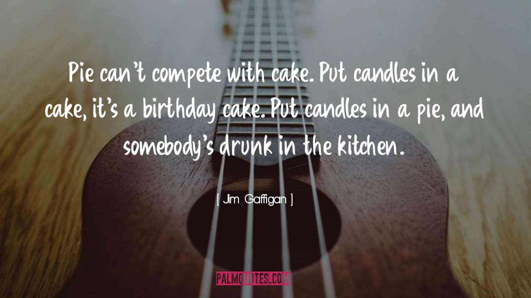 Birthday Cake quotes by Jim Gaffigan
