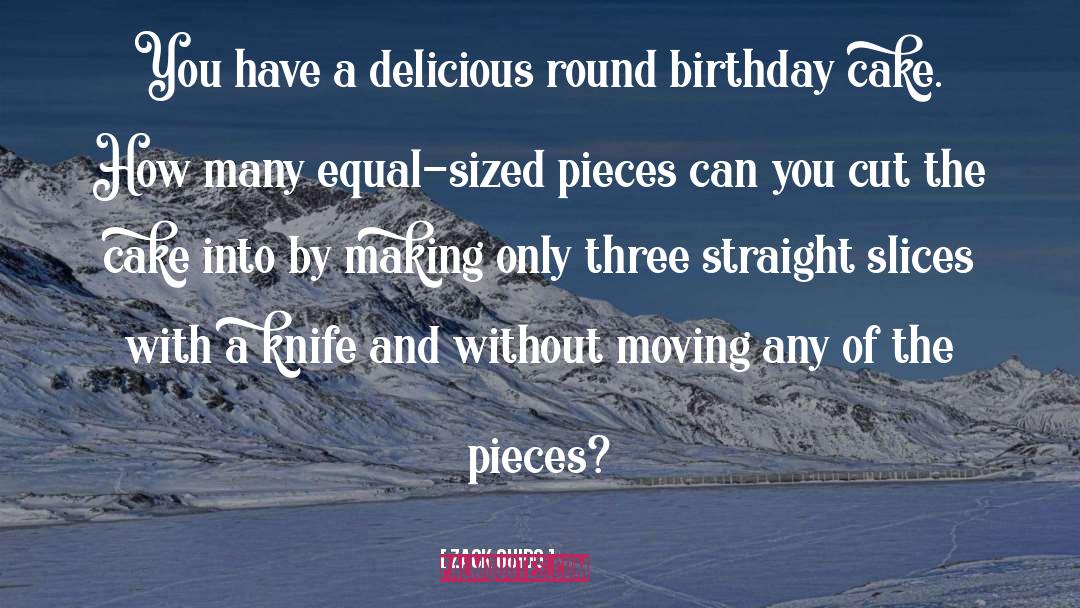 Birthday Cake quotes by Zack Guido