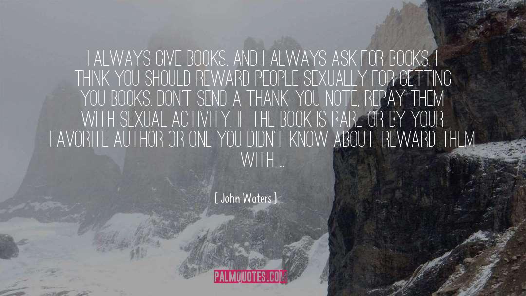 Birthday Gifts quotes by John Waters
