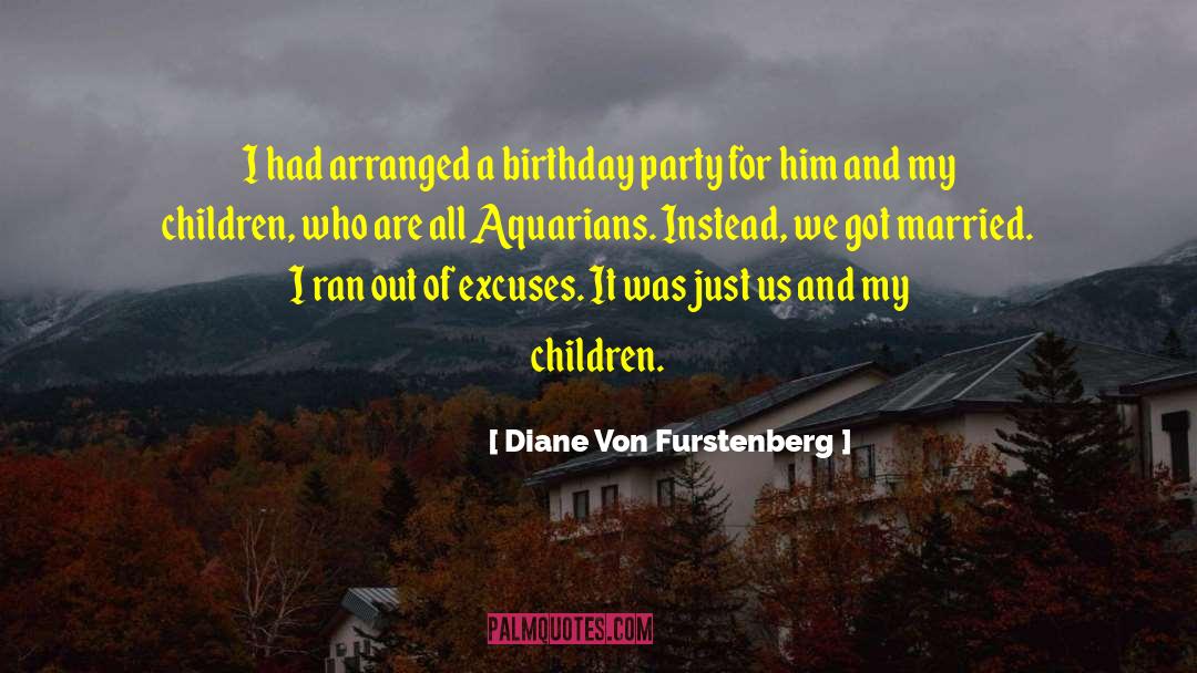 Birthday Party quotes by Diane Von Furstenberg