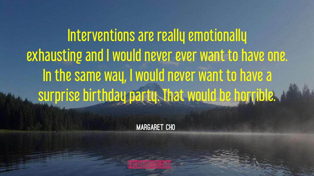 Birthday Party quotes by Margaret Cho