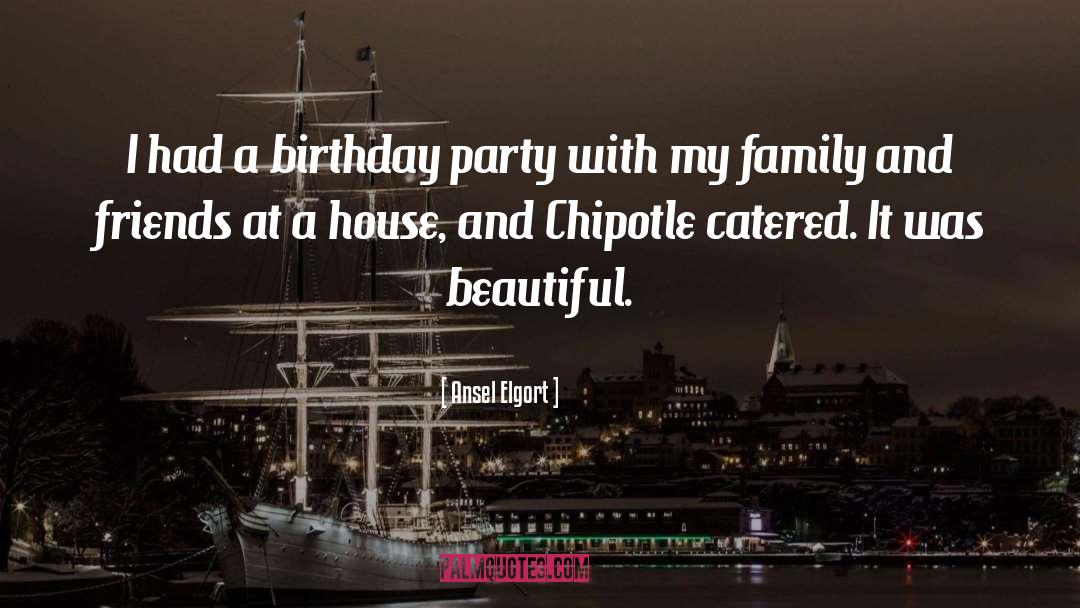 Birthday Party quotes by Ansel Elgort