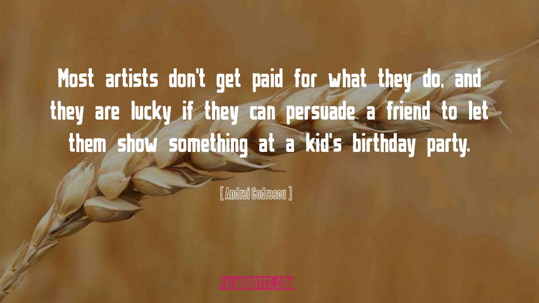 Birthday Party quotes by Andrei Codrescu