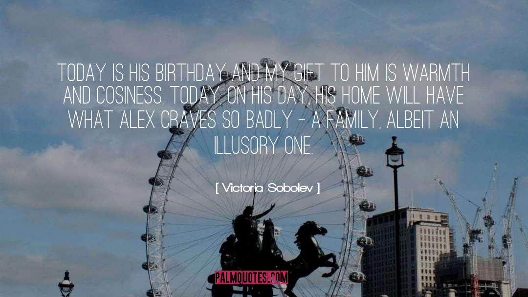 Birthday Present quotes by Victoria Sobolev