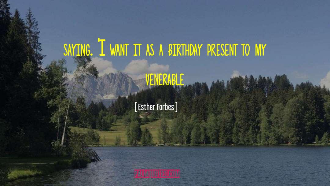 Birthday Present quotes by Esther Forbes