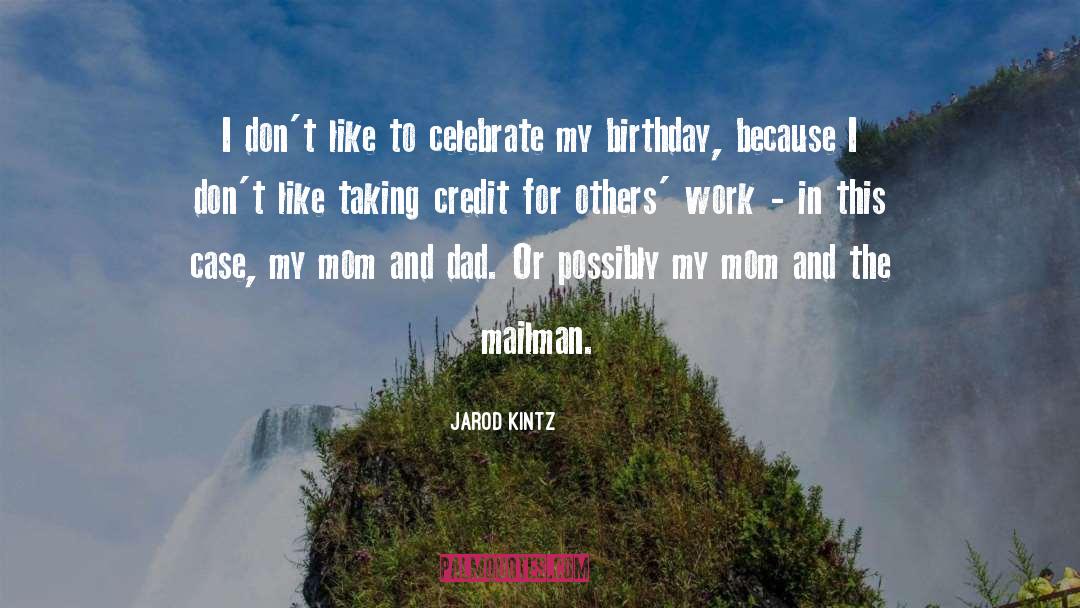 Birthday Present quotes by Jarod Kintz