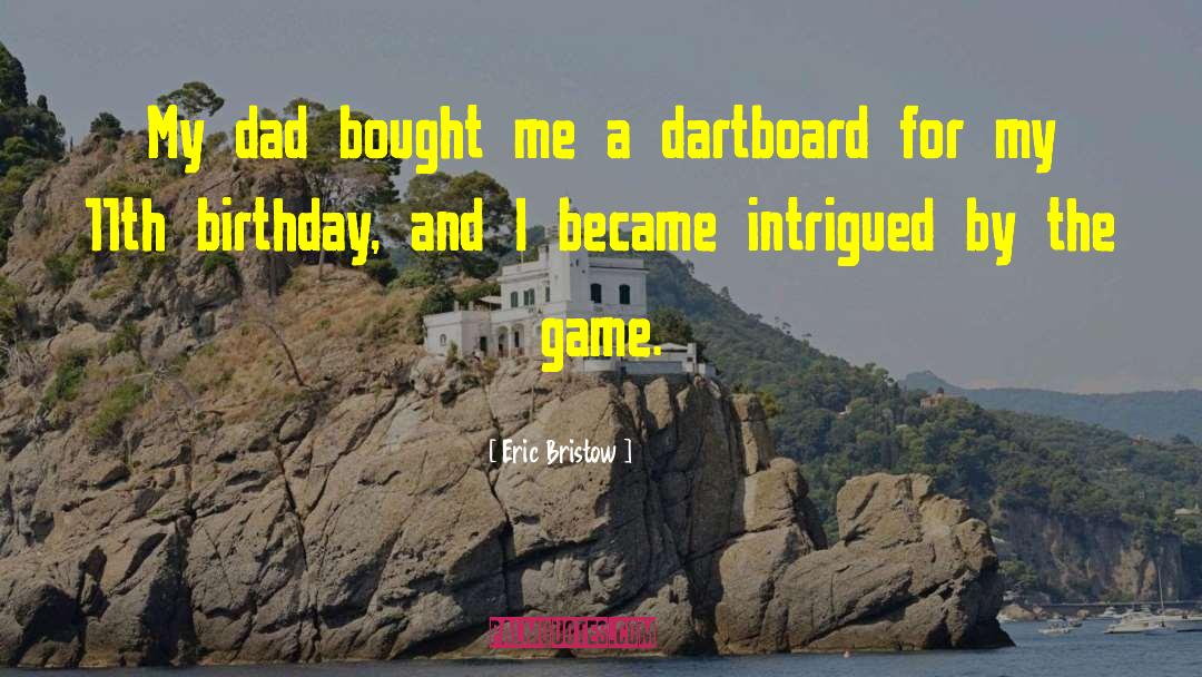 Birthday Present quotes by Eric Bristow