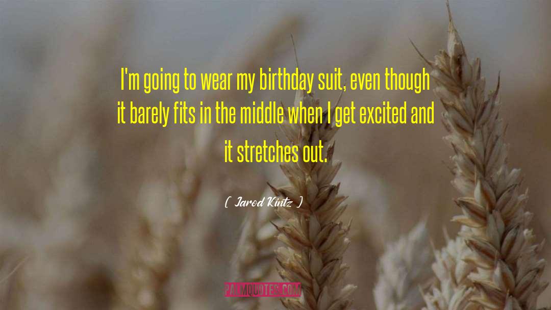 Birthday Suit quotes by Jarod Kintz