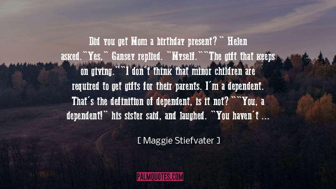 Birthday Treat quotes by Maggie Stiefvater