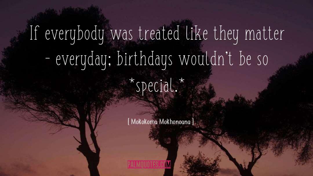 Birthday Weather quotes by Mokokoma Mokhonoana