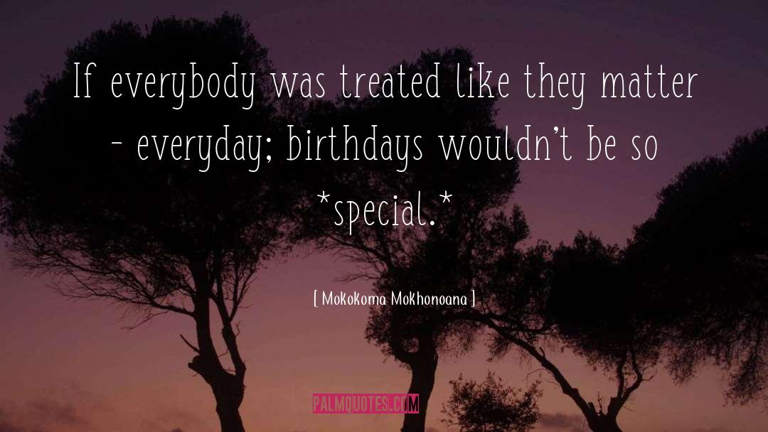 Birthdays quotes by Mokokoma Mokhonoana