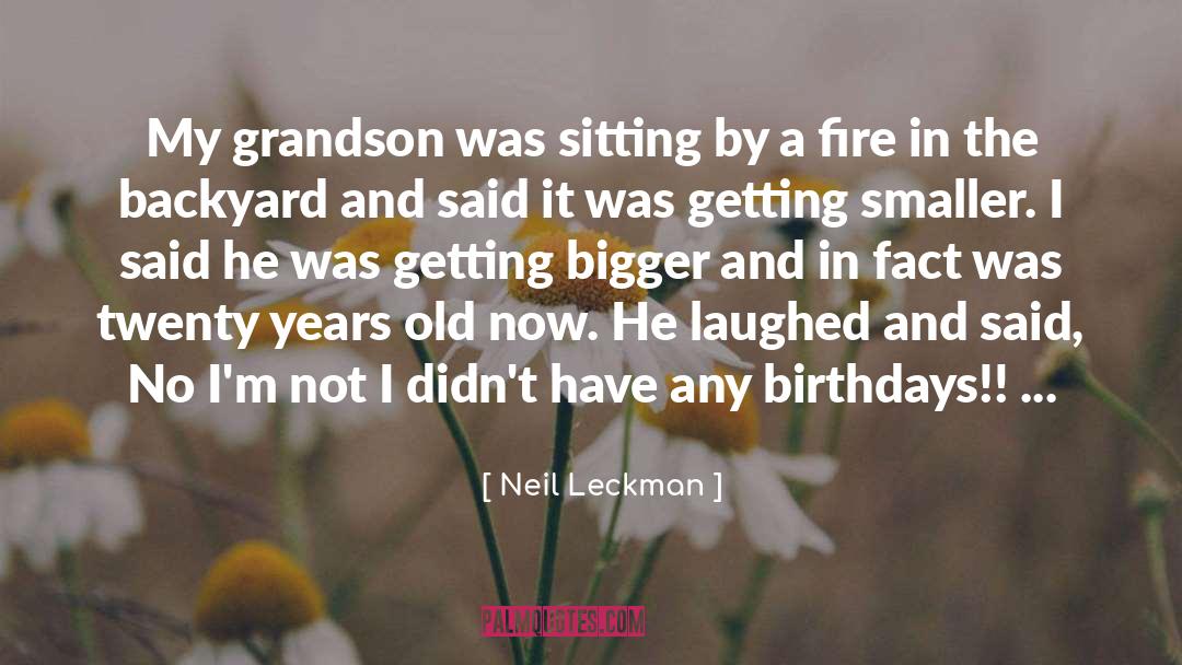 Birthdays quotes by Neil Leckman