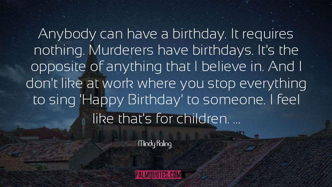 Birthdays quotes by Mindy Kaling