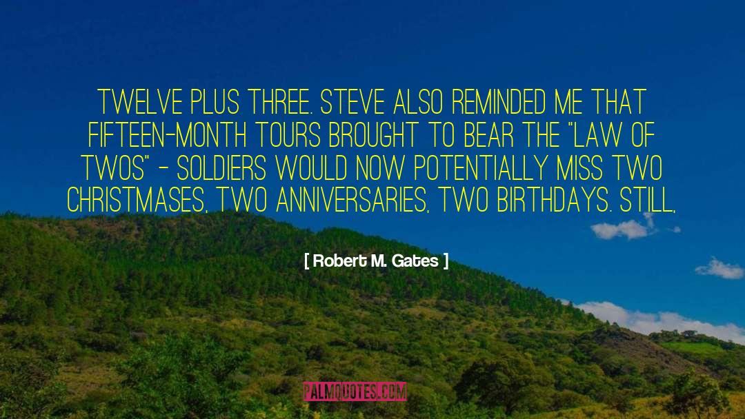 Birthdays quotes by Robert M. Gates