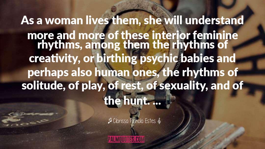 Birthing Psychic Babies quotes by Clarissa Pinkola Estes