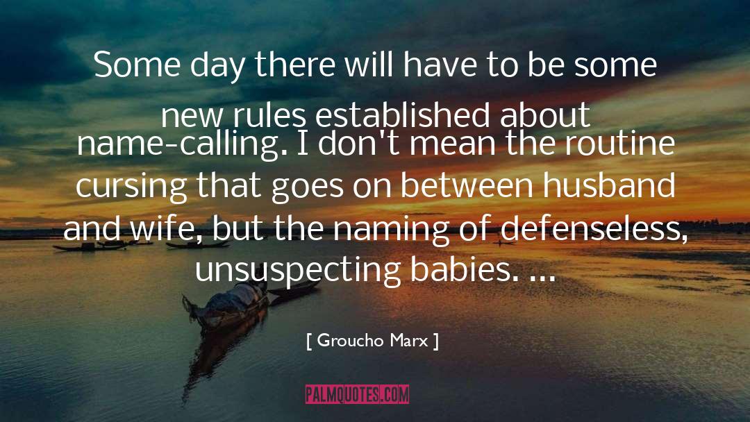 Birthing Psychic Babies quotes by Groucho Marx