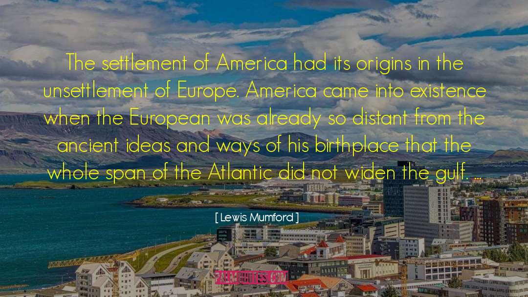 Birthplace quotes by Lewis Mumford