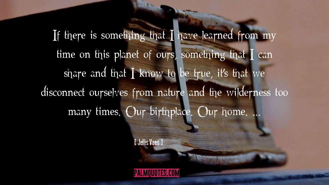Birthplace quotes by Jellis Vaes