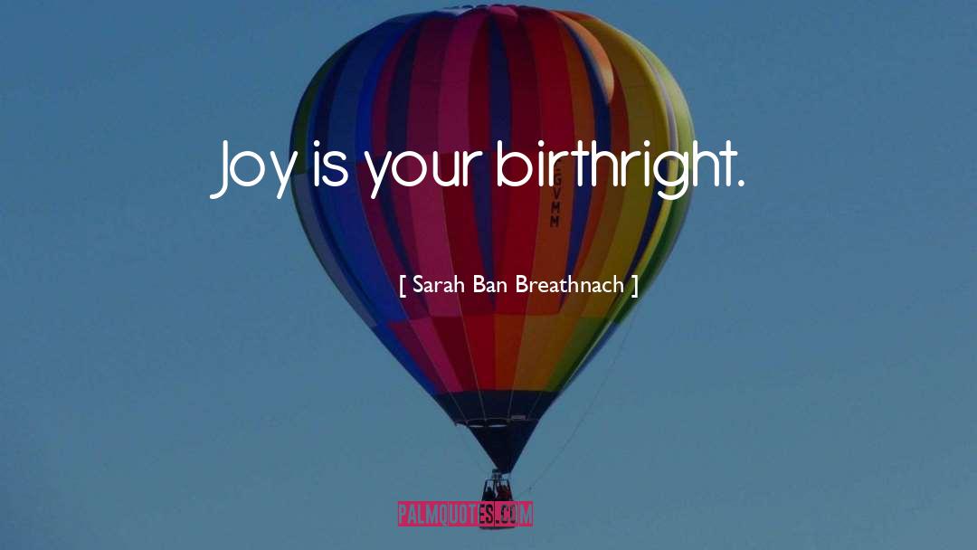 Birthright quotes by Sarah Ban Breathnach