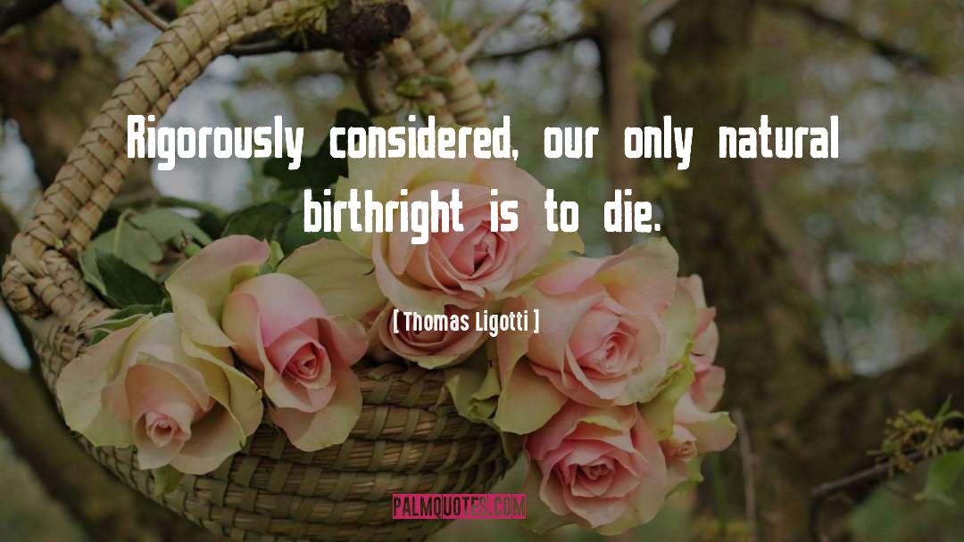 Birthright quotes by Thomas Ligotti
