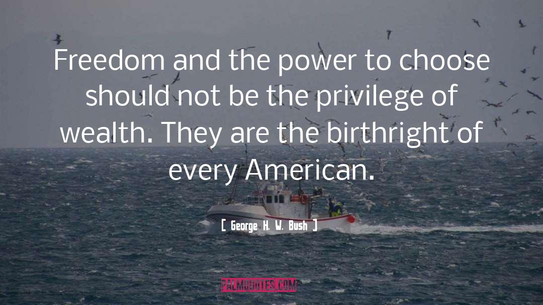 Birthright quotes by George H. W. Bush