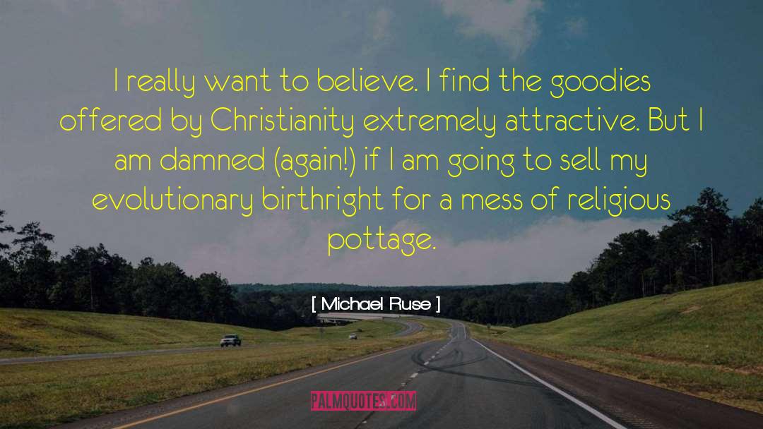 Birthright quotes by Michael Ruse