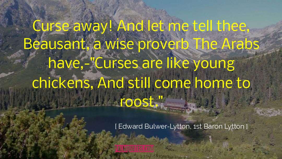 Bisaya Proverbs quotes by Edward Bulwer-Lytton, 1st Baron Lytton