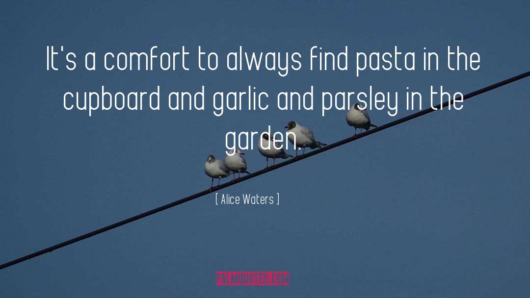 Bischi Pasta quotes by Alice Waters