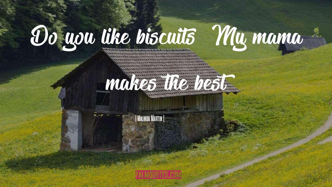 Biscuits quotes by Malinda Martin