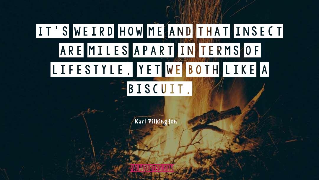 Biscuits quotes by Karl Pilkington