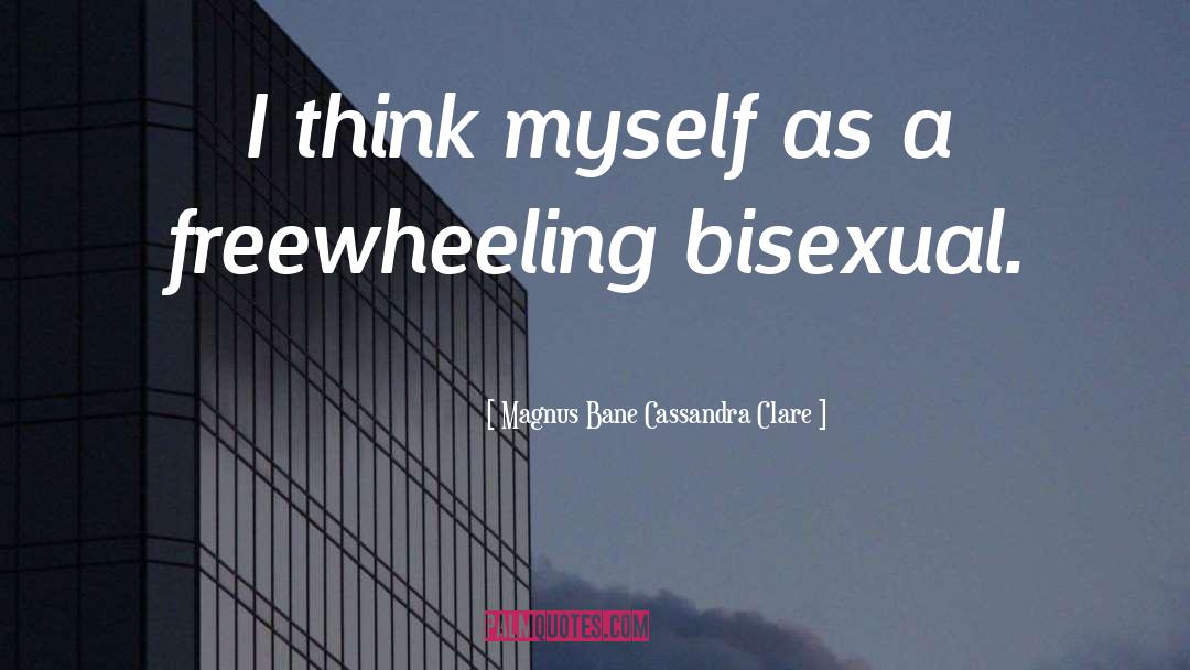 Bisexual quotes by Magnus Bane Cassandra Clare