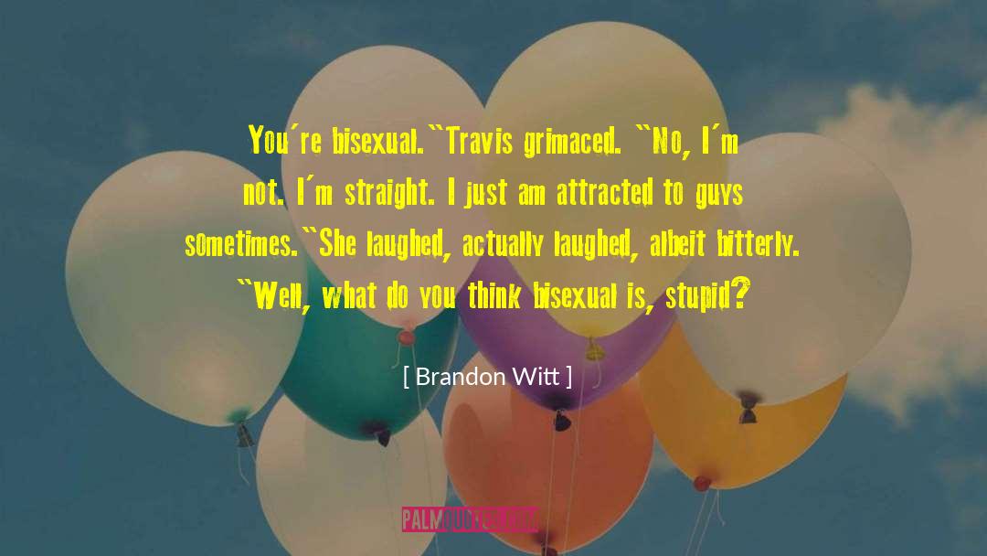 Bisexuality quotes by Brandon Witt
