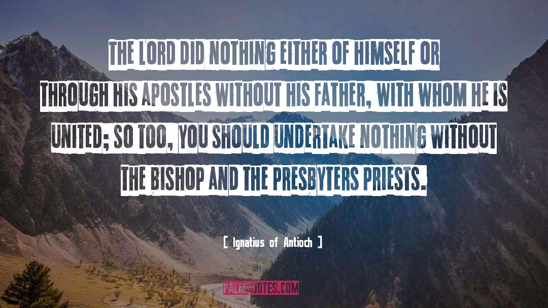 Bishop Aurelio quotes by Ignatius Of Antioch