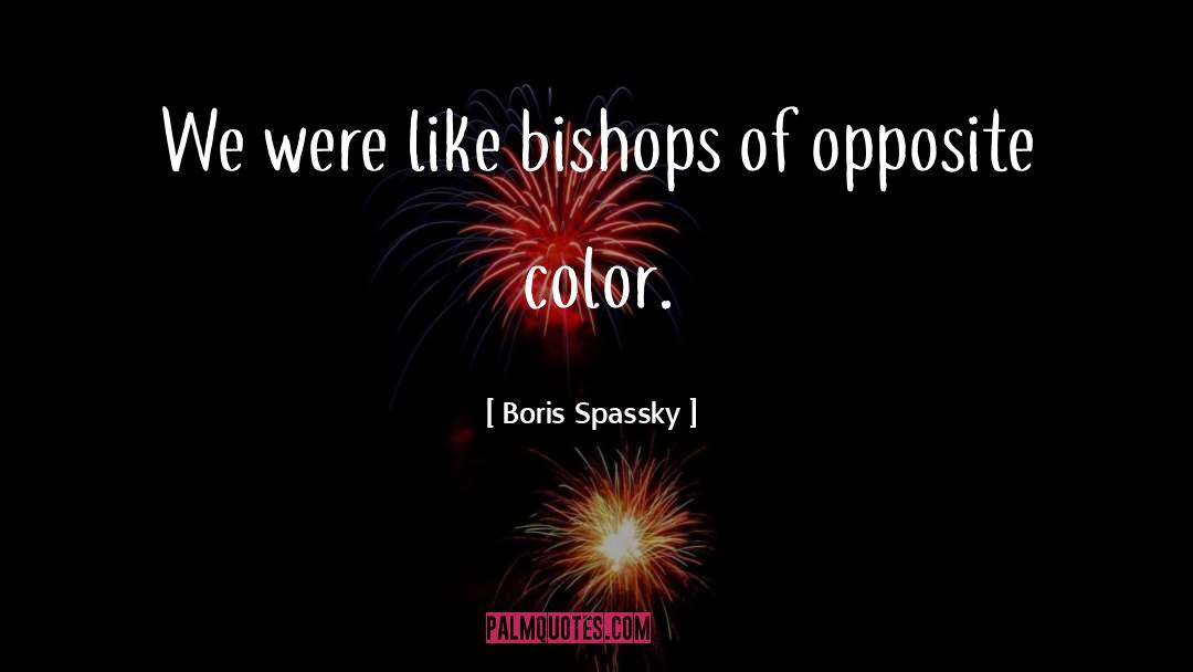 Bishops quotes by Boris Spassky