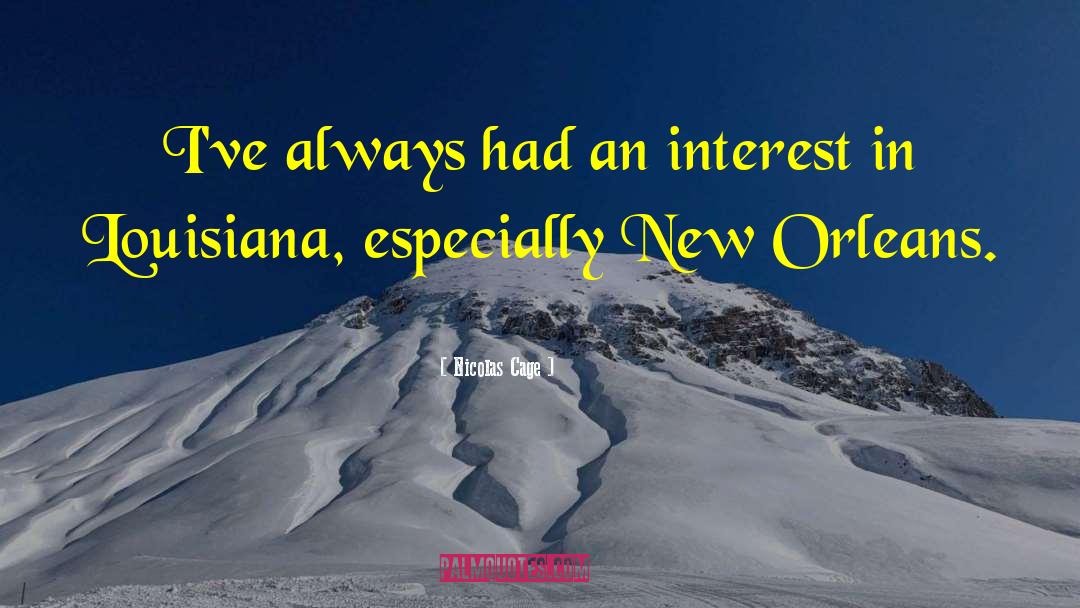 Bisland Louisiana quotes by Nicolas Cage